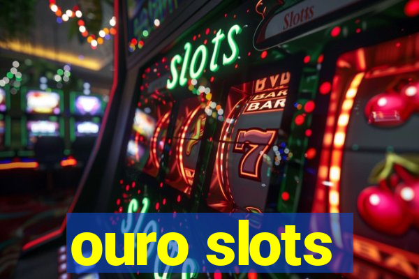 ouro slots