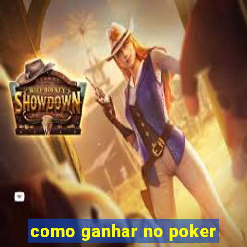 como ganhar no poker