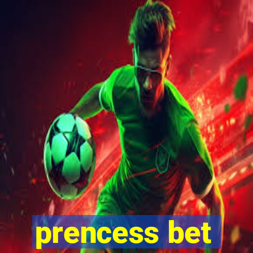 prencess bet