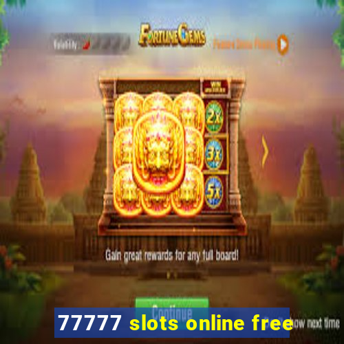 77777 slots online free