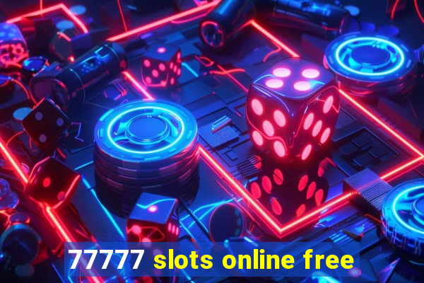 77777 slots online free