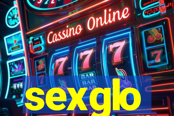 sexglo