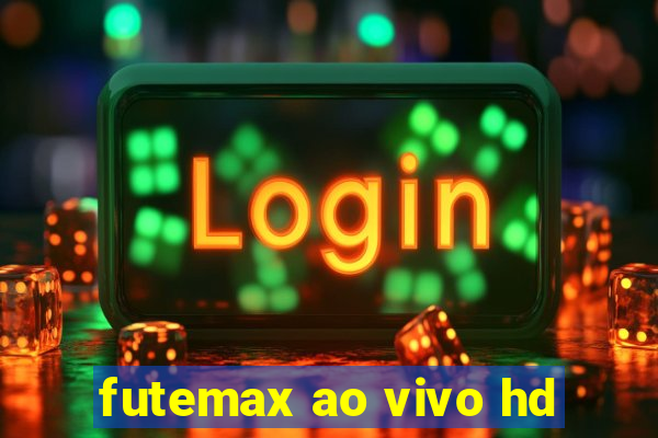 futemax ao vivo hd