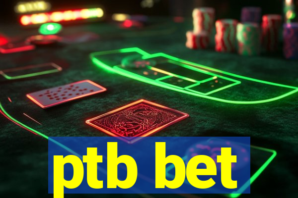 ptb bet