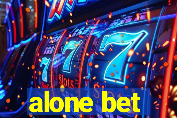 alone bet