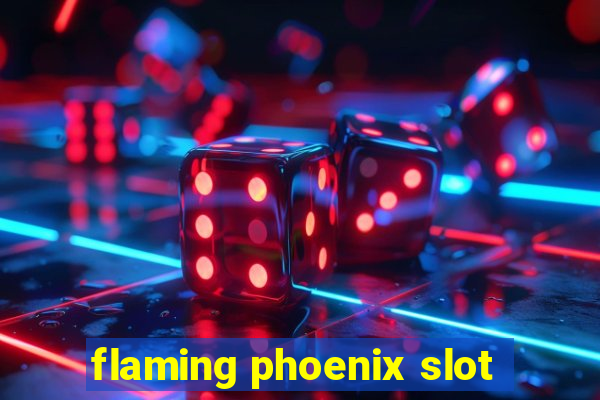 flaming phoenix slot