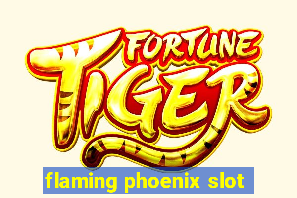 flaming phoenix slot