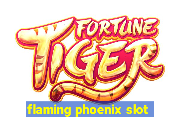 flaming phoenix slot