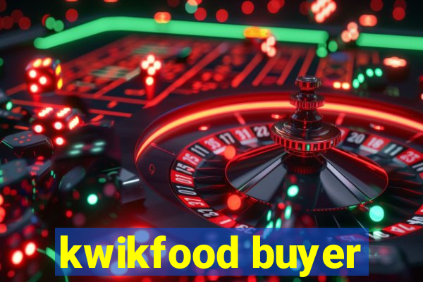 kwikfood buyer