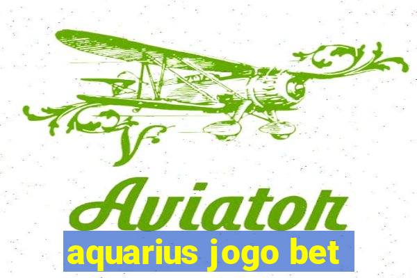 aquarius jogo bet