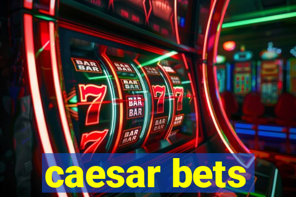 caesar bets