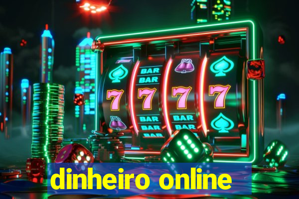 dinheiro online