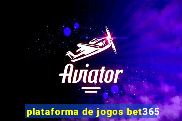 plataforma de jogos bet365