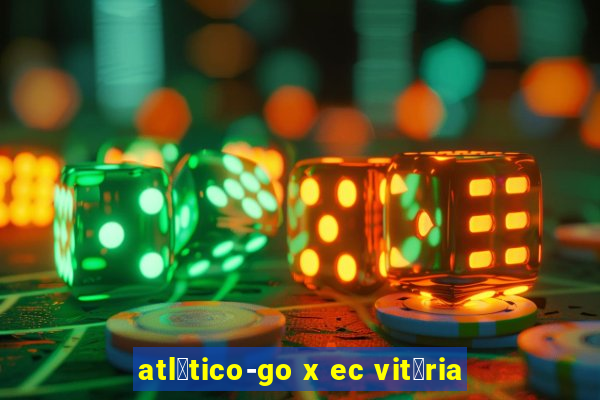 atl茅tico-go x ec vit贸ria