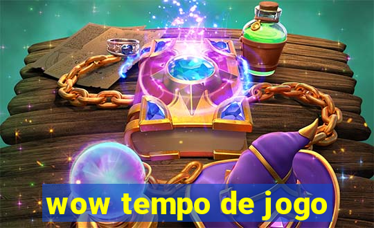 wow tempo de jogo