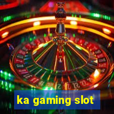 ka gaming slot