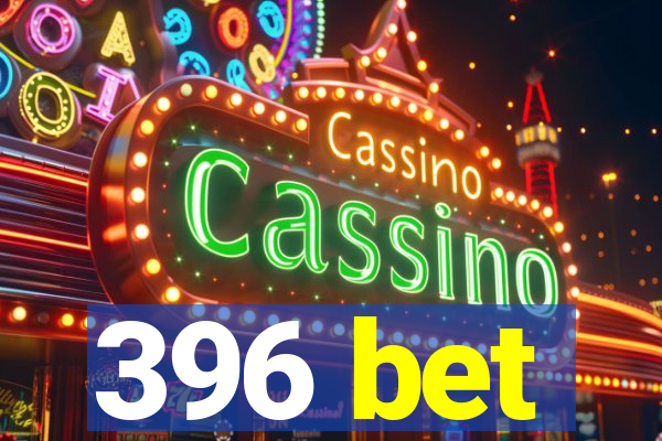 396 bet