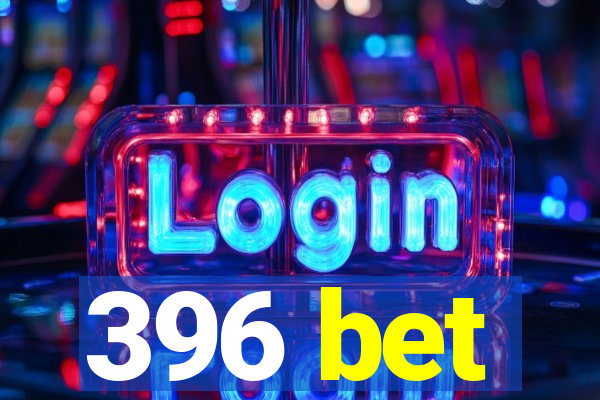 396 bet