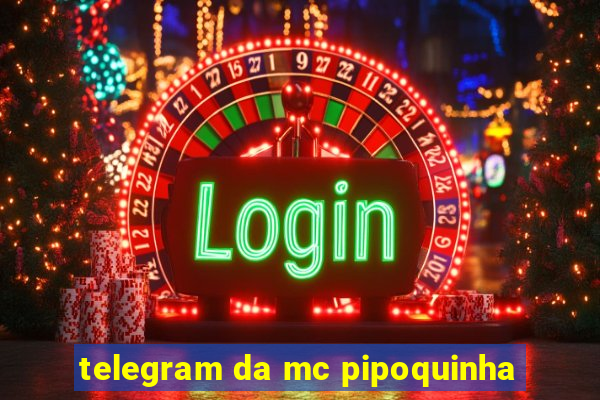 telegram da mc pipoquinha