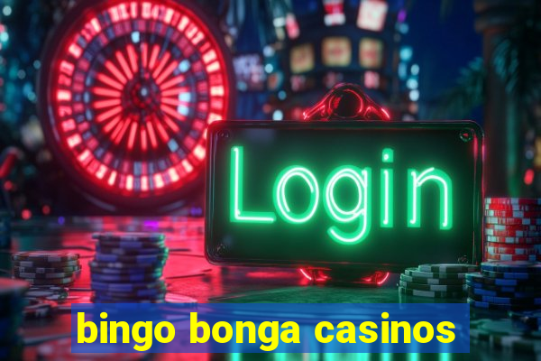 bingo bonga casinos