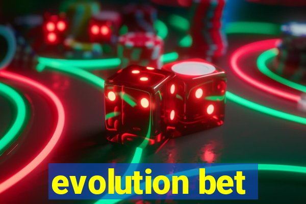 evolution bet