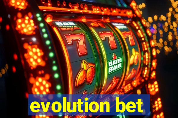 evolution bet