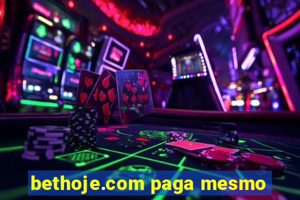 bethoje.com paga mesmo