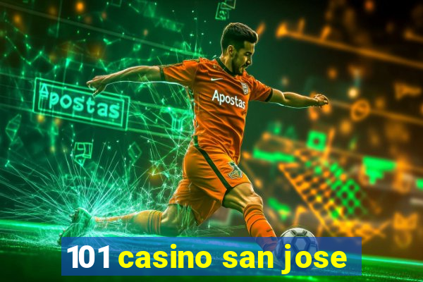 101 casino san jose