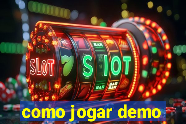 como jogar demo