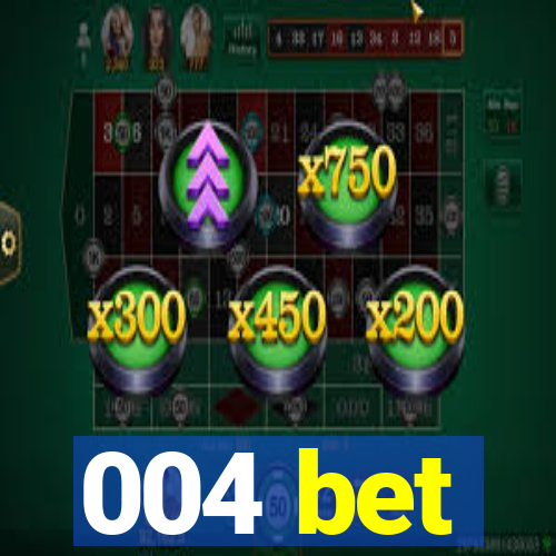 004 bet