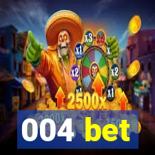 004 bet