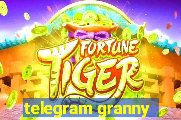 telegram granny