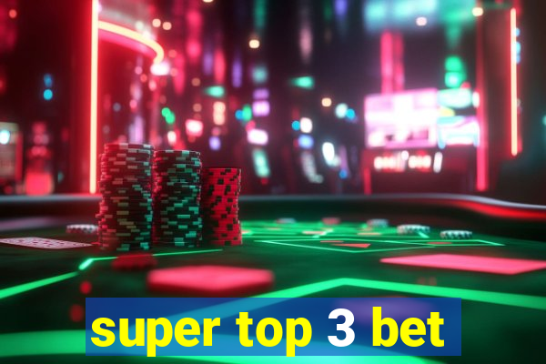 super top 3 bet