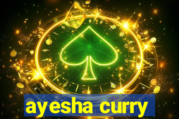 ayesha curry