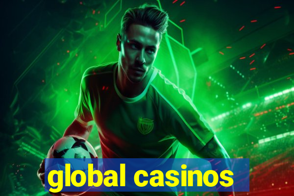 global casinos