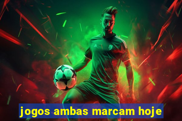 jogos ambas marcam hoje