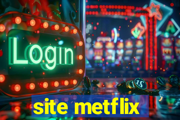 site metflix