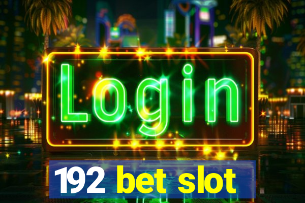 192 bet slot