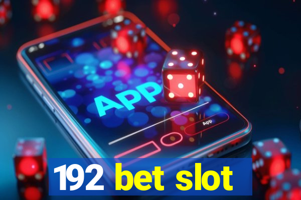 192 bet slot