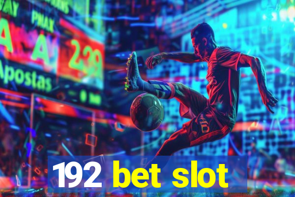 192 bet slot