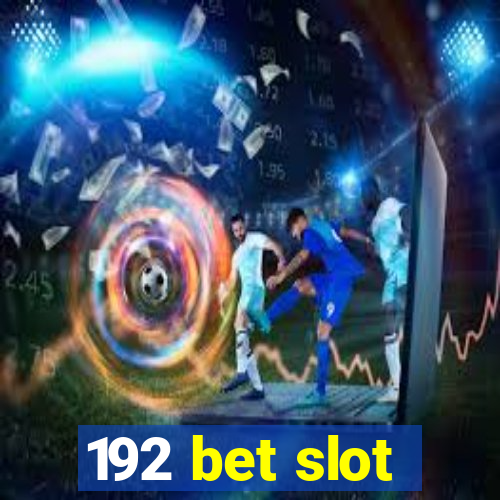 192 bet slot