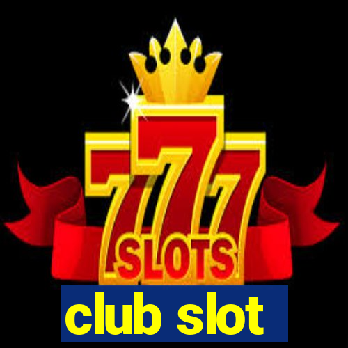 club slot