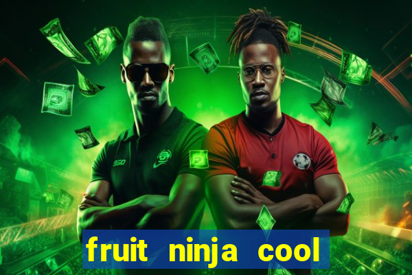 fruit ninja cool math games