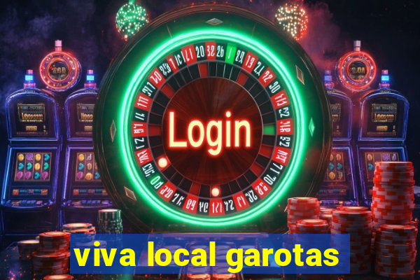 viva local garotas