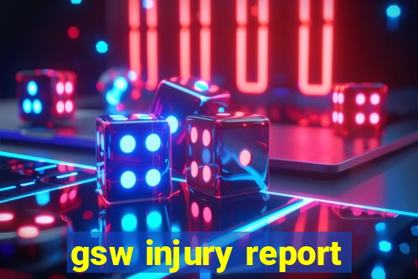 gsw injury report