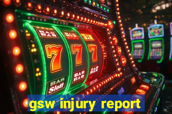 gsw injury report