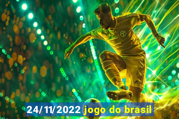 24/11/2022 jogo do brasil