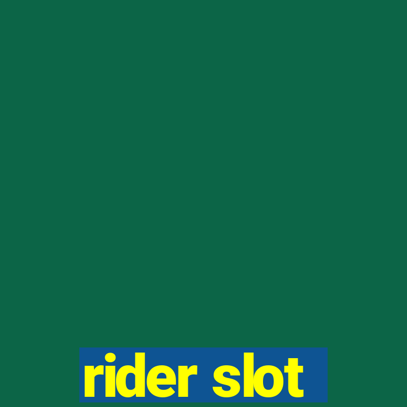 rider slot