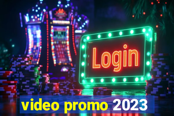 video promo 2023