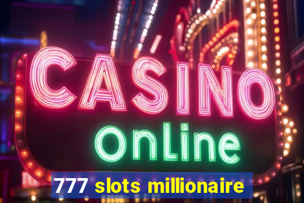 777 slots millionaire